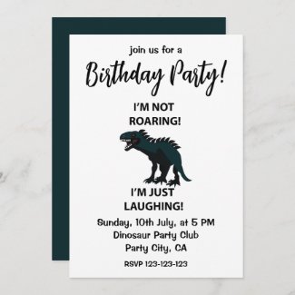 Dinosaur I'm Just Laughing Funny Dinosaur Birthday