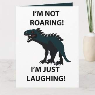Dinosaur I'm Just Laughing Funny Dinosaur