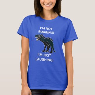 Dinosaur I'm Just Laughing Funny Dinosaur