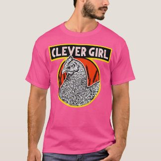 Dinosaur Jurrasic Chicken Clever Girl Famous Movie T-Shirt