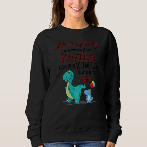 Dinosaur Me And Nanny Are More Than Besties She is Sweatshirt