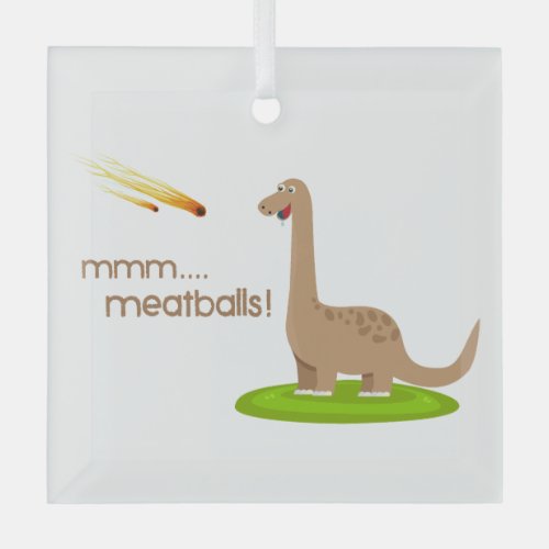 Dinosaur Meteor Meatballs Glass Ornament