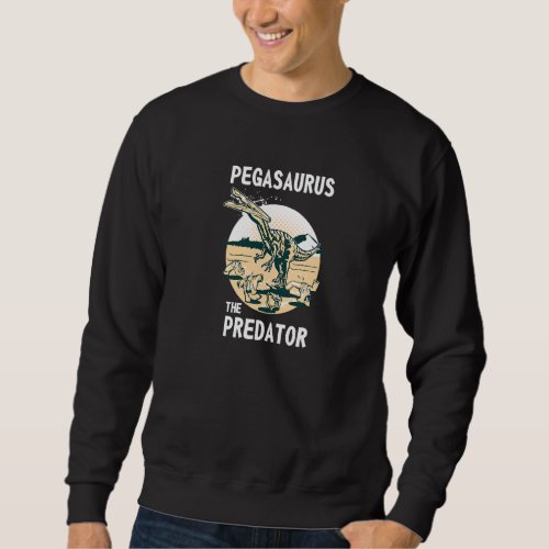 Dinosaur Pegasaurus Peg Predator Joke For Kids Sweatshirt