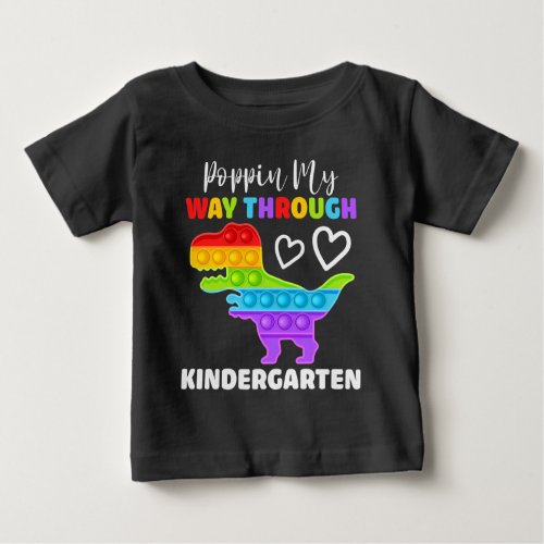 Dinosaur Poppin My Way Through Kindergarten Baby T_Shirt