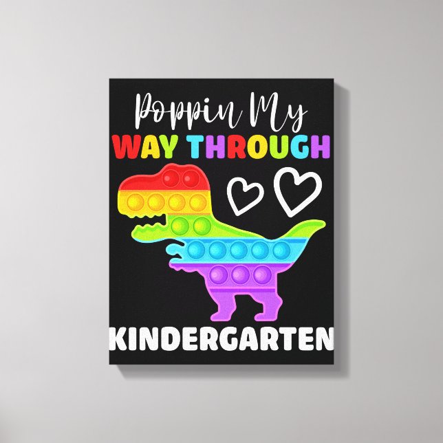 Dinosaur Poppin My Way Through Kindergarten Canvas Print (Front)