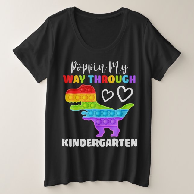 Dinosaur Poppin My Way Through Kindergarten Plus Size T-Shirt (Design Front)