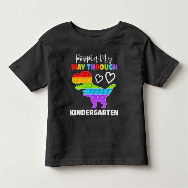 Dinosaur Poppin My Way Through Kindergarten Toddler T-shirt (Front)