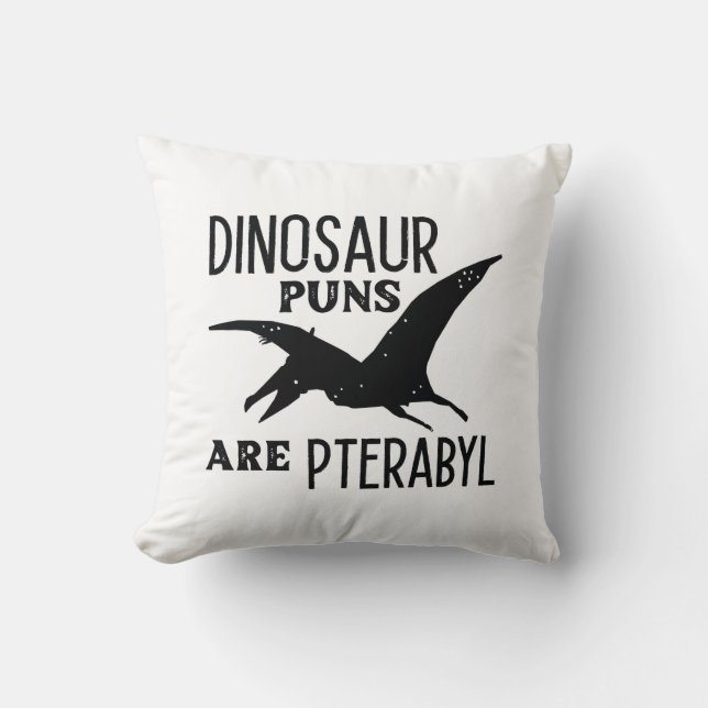 Dinosaur Puns Are Pterabyl Throw Pillow (Front)