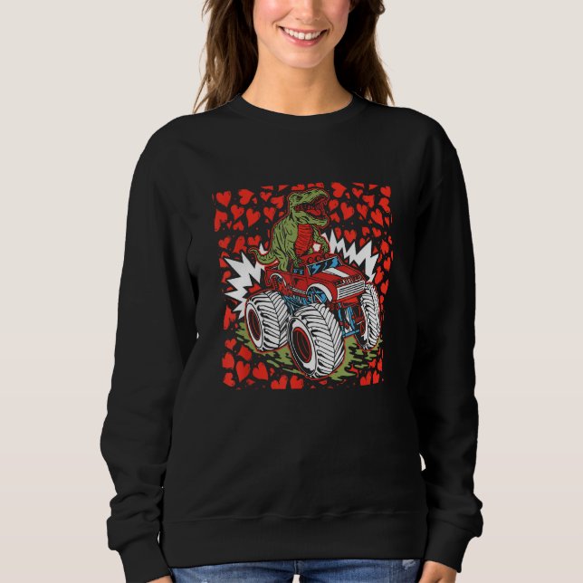 Dinosaur Riding Monster Truck Valentines Day T-Rex Sweatshirt (Front)