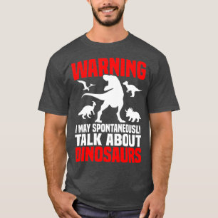 Dinosaur Shirt Funny Talking About Dinosaurs