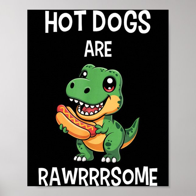 Dinosaur T Rex Hot Dog Shirt Funny Hot Dogs Are Ra Poster (Front)