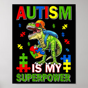 Dinosaur T-rex Kids Autism Is My Superpower Autism Poster