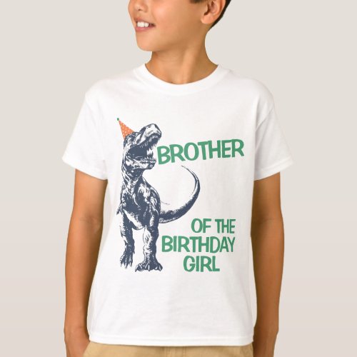 Dinosaur T_Rex Party Hat Brother of Birthday Girl T_Shirt