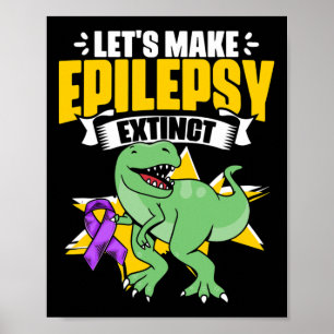 Dinosaur Trex Support Epilepsy Survivor Epilepsy A Poster