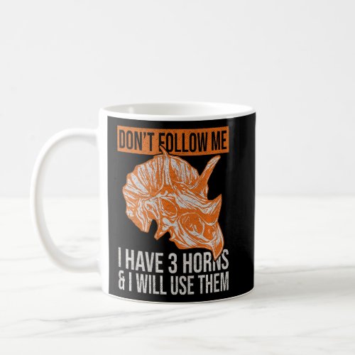Dinosaur Triceratops Quote For A Triceratops Fan   Coffee Mug