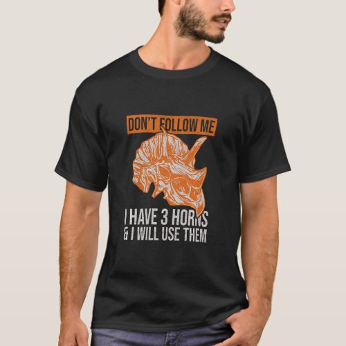 Dinosaur Triceratops Quote For A Triceratops Fan   T_Shirt