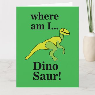 Dinosaur Where Am I Funny Card