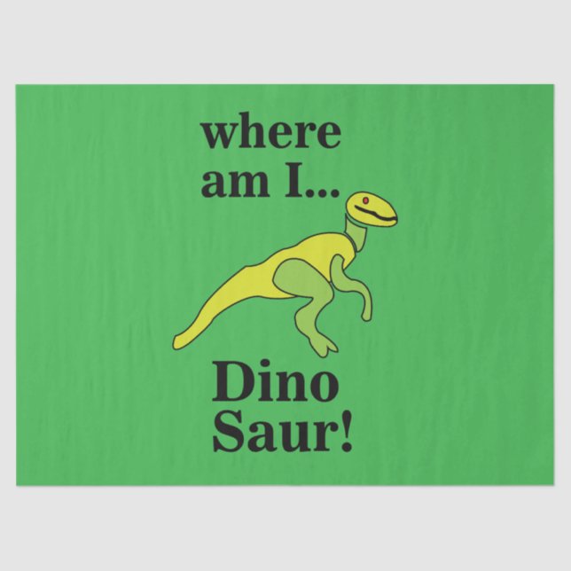 Dinosaur Where Am I Funny  Tissue Paper (Front)
