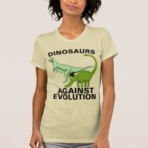 DINOSAURS AGAINST EVOLUTION T_Shirts