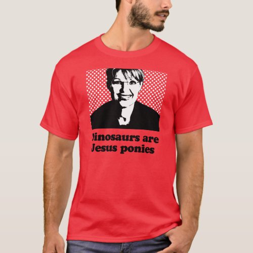 Dinosaurs are Jesus ponies T_Shirt