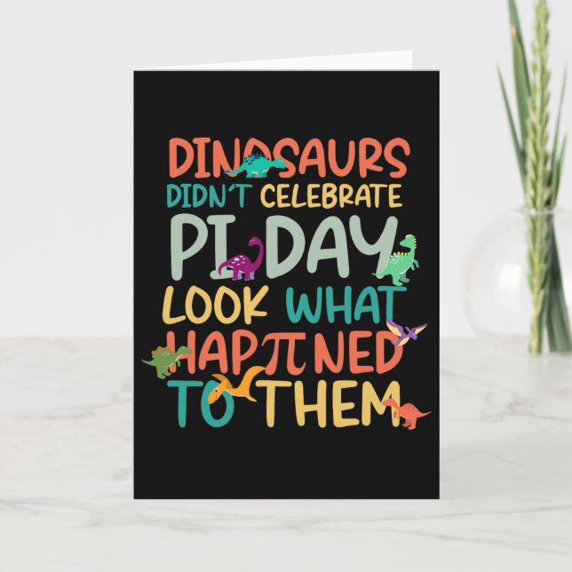 Dinosaurs Didnt Celebrate Pi Day Funny Math Teache Card (Front)