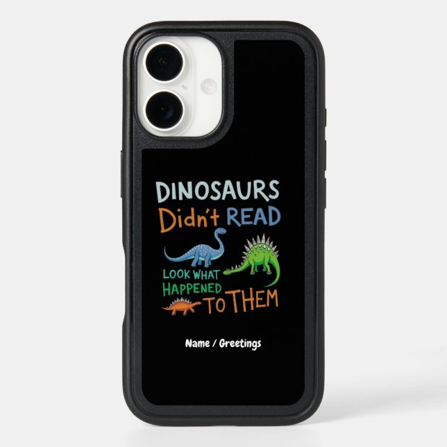 Dinosaurs Didn't Read Books Look What Happened  Otterbox iPhone Case (Back)