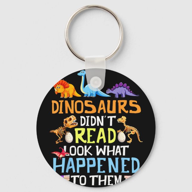 Dinosaurs didn't read look what happened to keychain (Front)