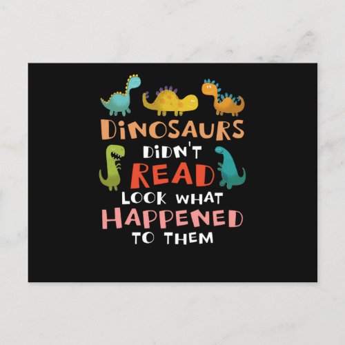 dinosaurs didnt read look what happened to them postcard