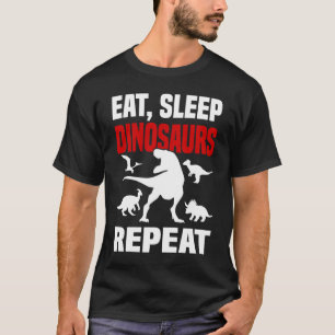 Dinosaurs Eat Sleep Rex Dino Quote Dinosaur T-Shirt