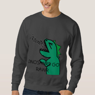 DINOSAURS GO RAWR mens sweatshirt