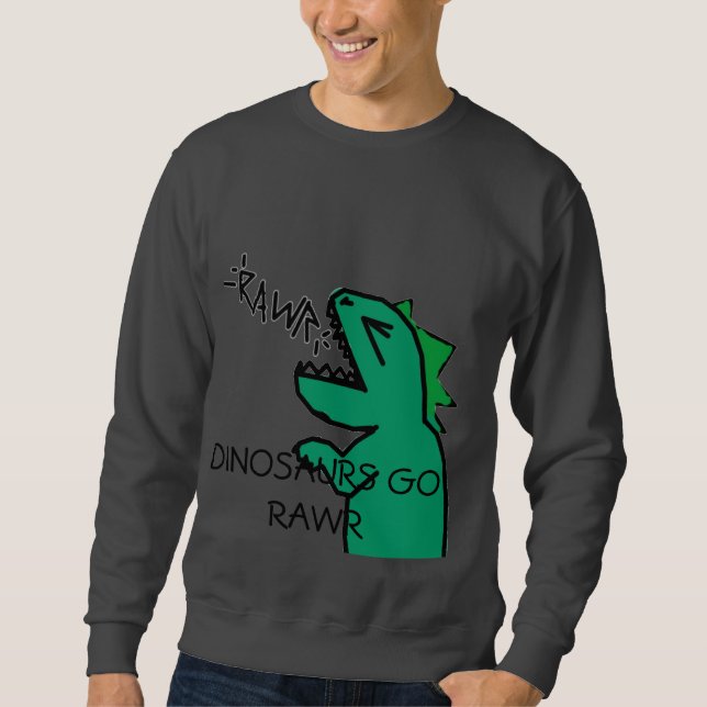 DINOSAURS GO RAWR mens sweatshirt (Front)