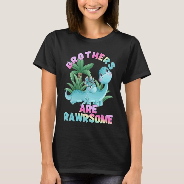 Dinosaurs Little Sister Big Brother are a raw T-Shirt (Front)