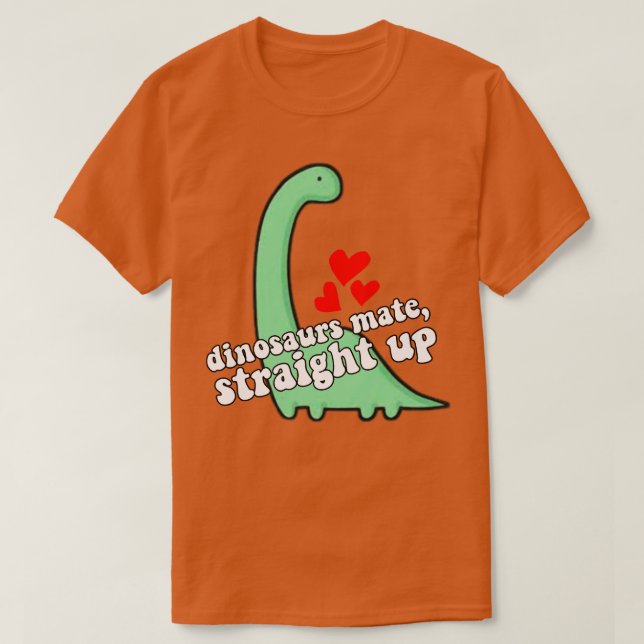 Dinosaurs Mate Straight Up T-Shirt (Design Front)
