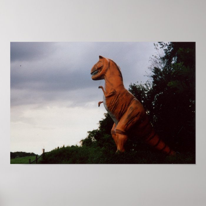 Dinosaurs still roam the Earth Print