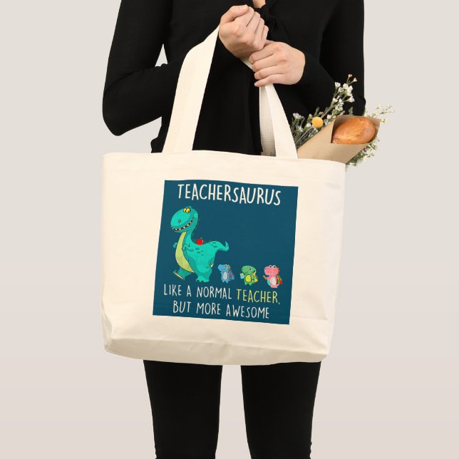 Dinosaurs Teachersaurus Like A Normal Teacher  Large Tote Bag (Front (Product))