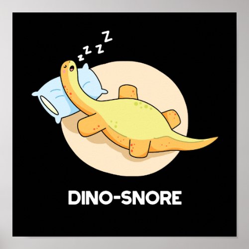 Dinosnore Funny Sleeping Dinosaur Pun Dark BG Poster