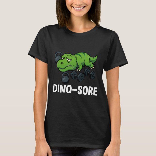 Dinosore Funny T-rex Gym Workout  T-Shirt (Front)
