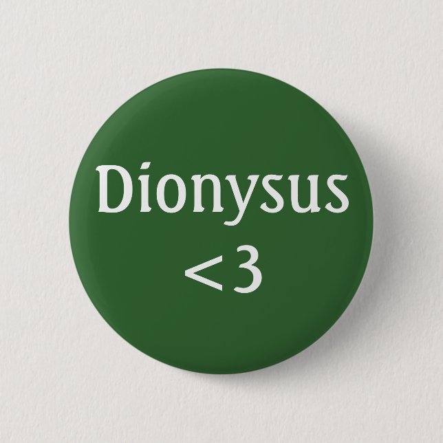 Dionysus <3 badge button (Front)