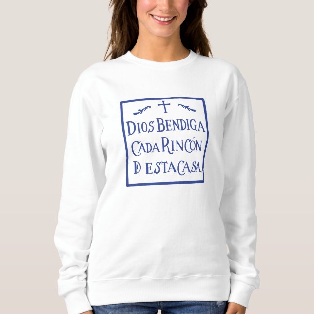 Dios bendiga cada rincon sweatshirt (Front)