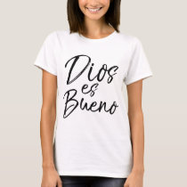 Dios es Bueno God is Good Vintage Spanish Espanol T-Shirt