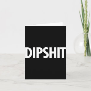 Dip Funny Sarcastic Novelty Saying Gag Gift Card