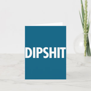 Dip Funny Sarcastic Novelty Saying Gag Gift Card
