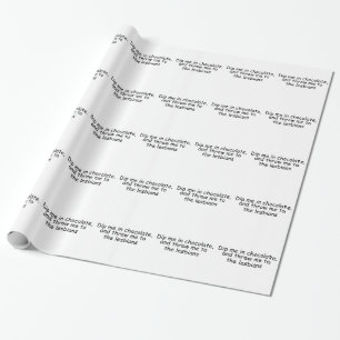 Dip me in chocolate wrapping paper