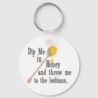 Dip Me in Honey Keychain