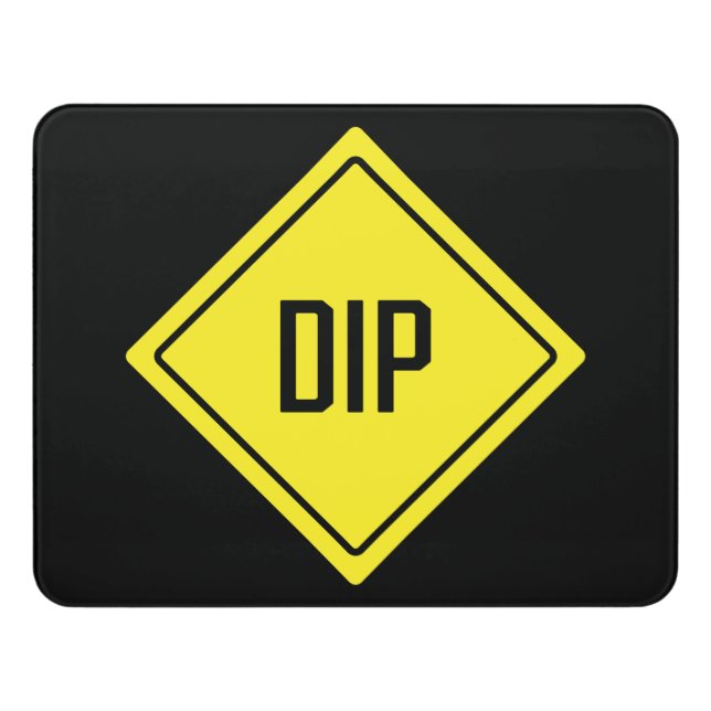 Dip | Traffic Sign | Modern Room Sign (Contemporary Front)
