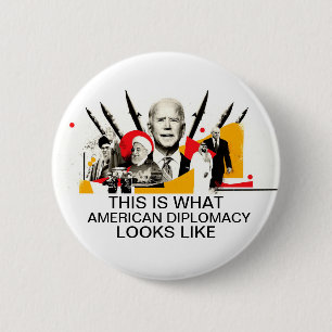 Diplomacy, Biden-style Button