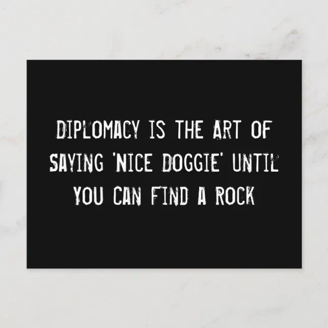Diplomacy is the Art of Saying 'Nice Doggie' Until Postcard | Zazzle