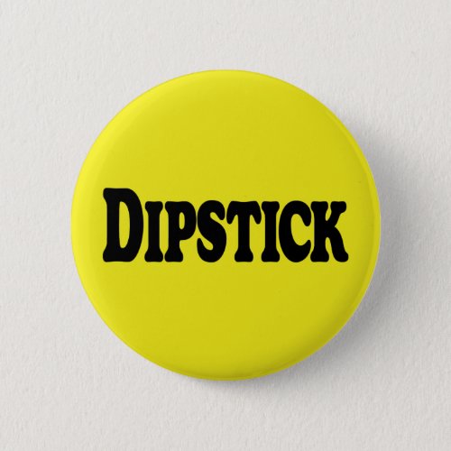 Dipstick Button