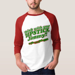 Dipstick T-Shirt