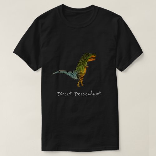 Direct descendant funny slogan T_Rex dinosaur art T_Shirt